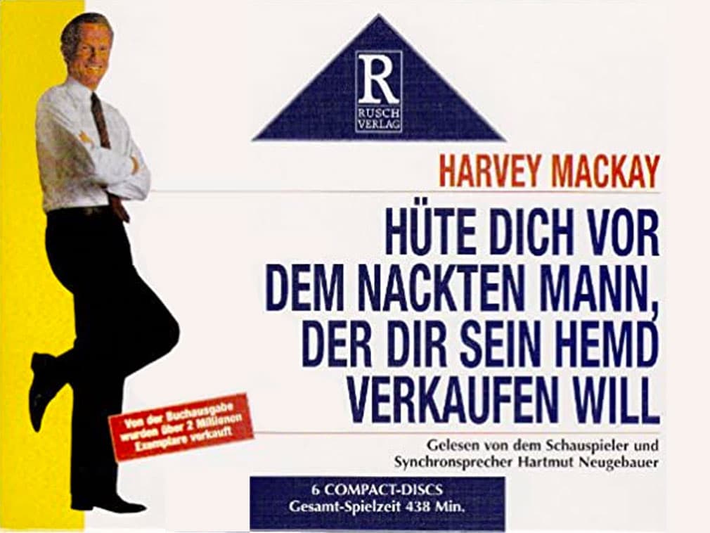 »Hüte dich vor dem nackten Mann, der dir sein Hemd verkaufen will« von Harvey Mackay